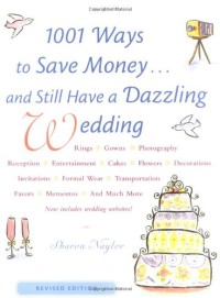 Image of 1001 Ways To Save Money . . . and Still Have a Dazzling Wedding
