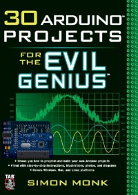 Image of 30 Arduino Projects for the Evil Genius