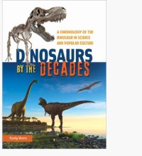 A Chronology of the Dinosaur in Science and Popular Culture