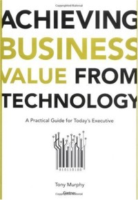Image of Achieving Business Value From Technology