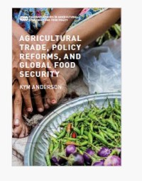 Agricultural Trade, Policy Reforms, and Global Food Security