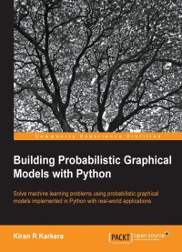Image of Building Probabilistic Graphical Models with Python