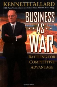 Image of Business as War - Battling for Competitive Advantage