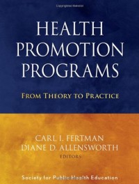 HEALTH PROMOTION PROGRAMS From Theory to Practice