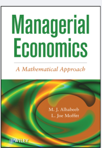 MANAGERIAL
ECONOMICS
A Mathematical Approach
