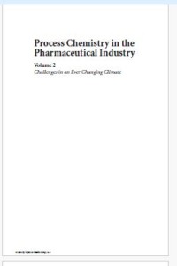 Process Chemistry in the Pharmaceutical Industry