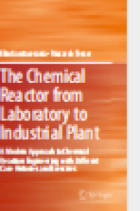 The Chemical Reactorfrom Laboratory to IndustrialPlant