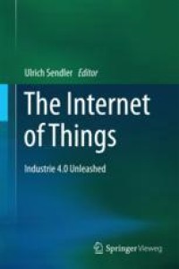 The Internet of Things: Industrie 4.0 Unleashed
