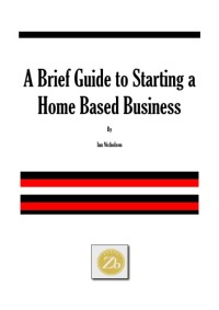 Image of A Brief Guide to Starting a Home Based Business