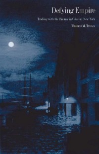Image of Defying Empire - Trading with the Enemy in Colonial New York
