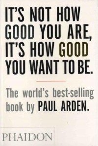 Image of It's Not How Good You Are, It's How Good You Want To Be